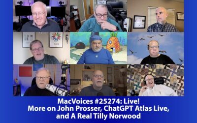 MacVoices #25274: Live! – More on John Prosser, ChatGPT Atlas Live, and A Real Tilly Norwood