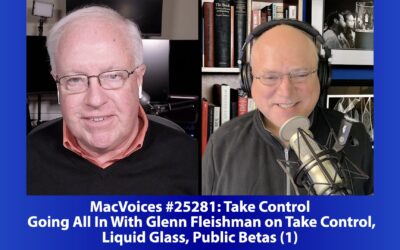 MacVoices #25281: Going All In With Glenn Fleishman on Take Control, Liquid Glass, Public Betas (1)