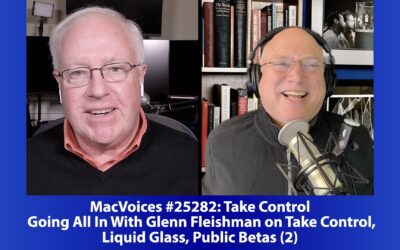 MacVoices #25282: Going All In With Glenn Fleishman on Take Control, Liquid Glass, Public Betas (2)