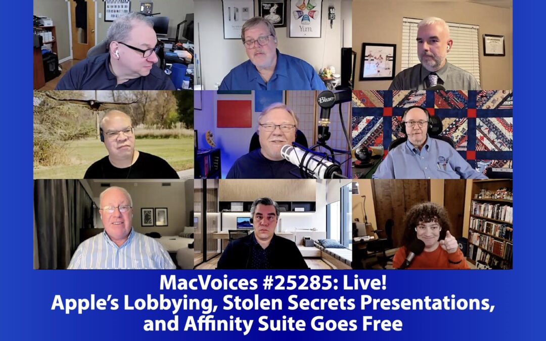 MacVoices #25285: Live! – Apple’s Lobbying, Stolen Secrets Presentations, and Affinity Suite Goes Free