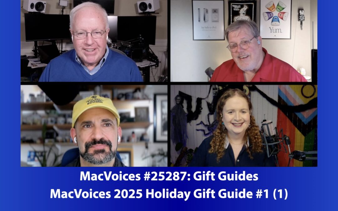 MacVoices #25287: MacVoices 2025 Holiday Gift Guide #1 (1)
