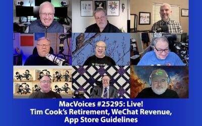 MacVoices #25295: Live! – Tim Cook’s Retirement, WeChat Revenue, App Store Guidelines