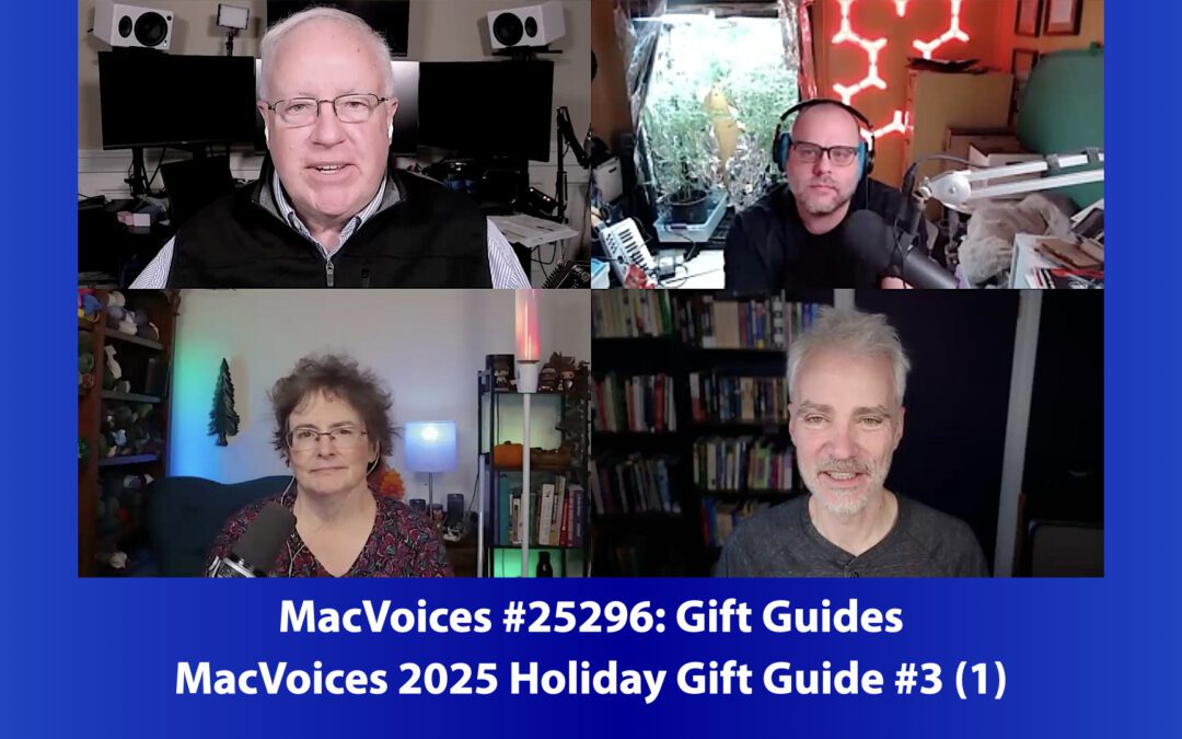 MacVoices #25296: 2025 MacVoices Holiday Gift Guide #3 (1)