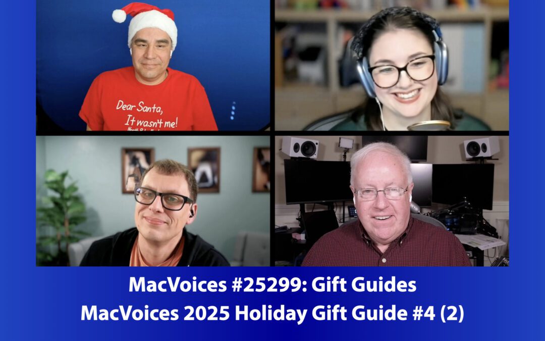MacVoices #25299: 2025 MacVoices Holiday Gift Guide #4 (2)