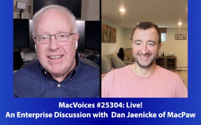 MacVoices #25304: An Enterprise Discussion with Dan Jaenicke of MacPaw