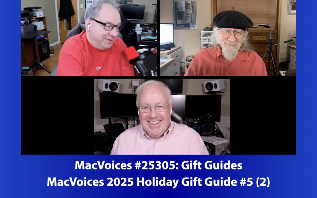 MacVoices #25306: 2025 MacVoices Holiday Gift Guide #5 (2)