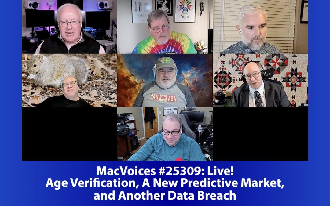 MacVoices #25309: Live! – Age Verification, A New Predictive Market, and Another Data Breach