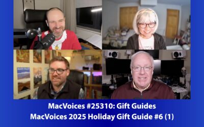 MacVoices #25310: 2025 MacVoices Holiday Gift Guide #6 (1)