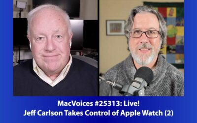 MacVoices #25313: Jeff Carlson Takes Control of Apple Watch (2)