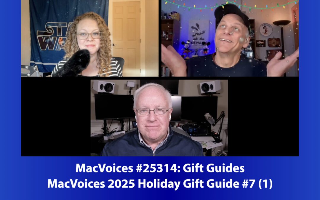 MacVoices #25314: 2025 MacVoices Holiday Gift Guide #7 (1)