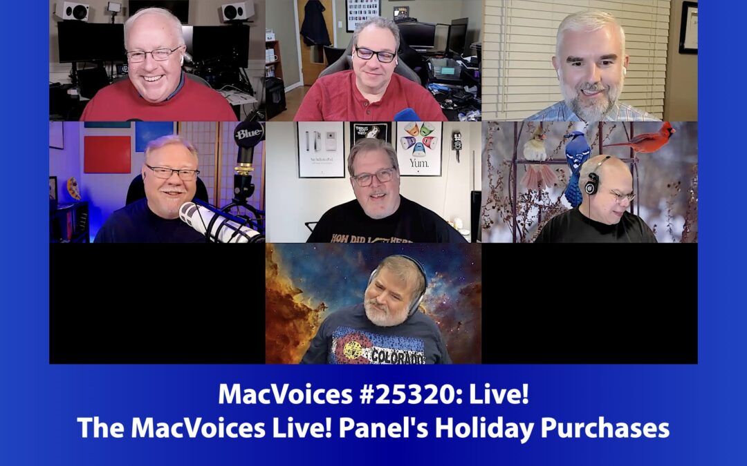 MacVoices #25320: Live! – The MacVoices Live! Panel’s Holiday Purchases