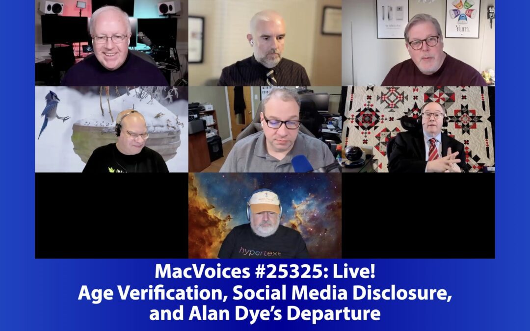 MacVoices #25325: Live! – Age Verification, Social Media Disclosure, and Alan Dye’s Departure