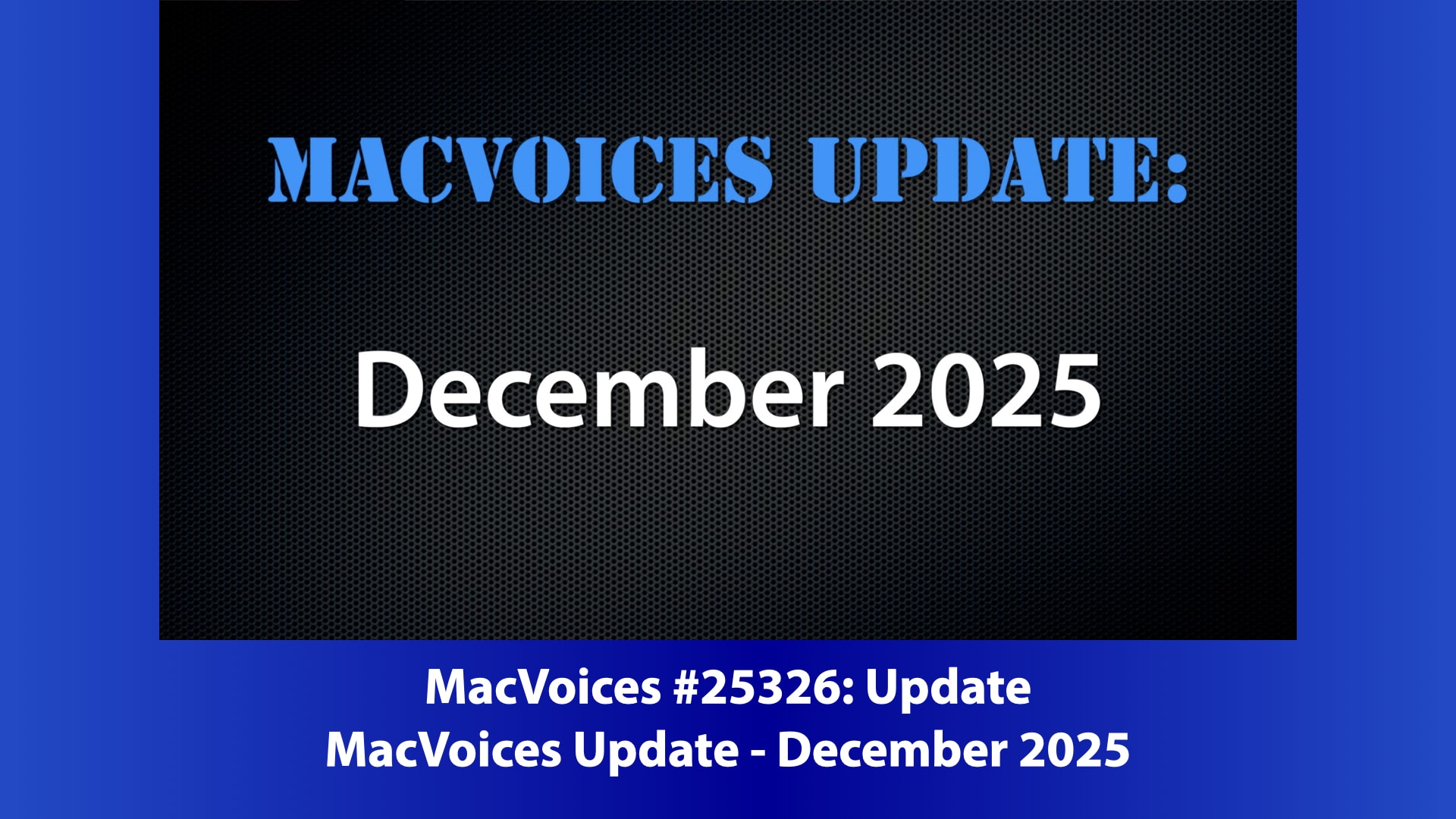 MacVoices Update - 2025-12