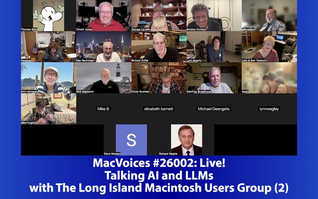 MacVoices #26002: Talking AI and LLMs with The Long Island Macintosh Users Group (2)