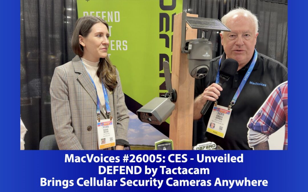 MacVoices #26005: CES Unveiled – DEFEND by Tactacam Brings Cellular Security Cameras Anywhere