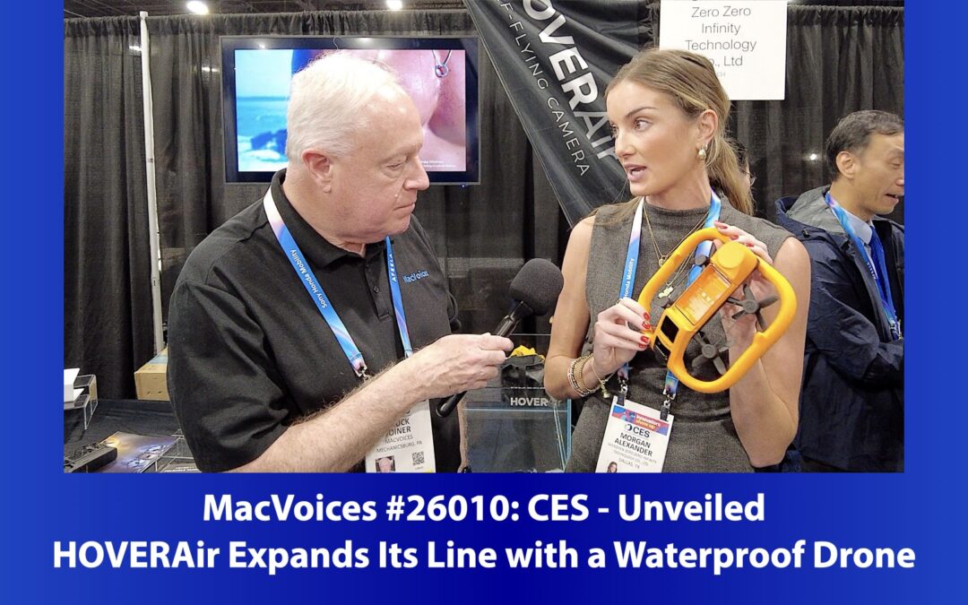 MacVoices #26010: CES Unveiled  – HOVERAir Expands Its Line with a Waterproof Drone