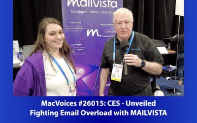 MacVoices #26015: CES Unveiled – Fighting Email Overload with MAILVISTA