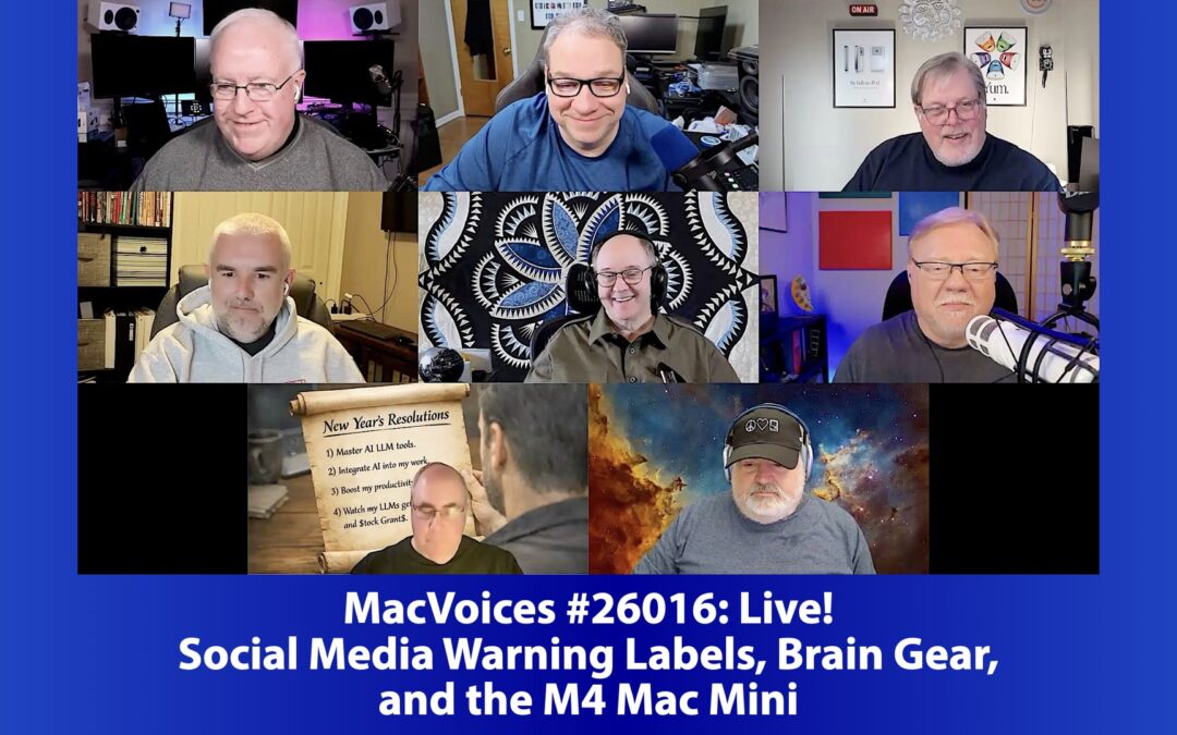 MacVoices #26016: Live! – Social Media Warning Labels, Brain Gear, and the M4 Mac Mini