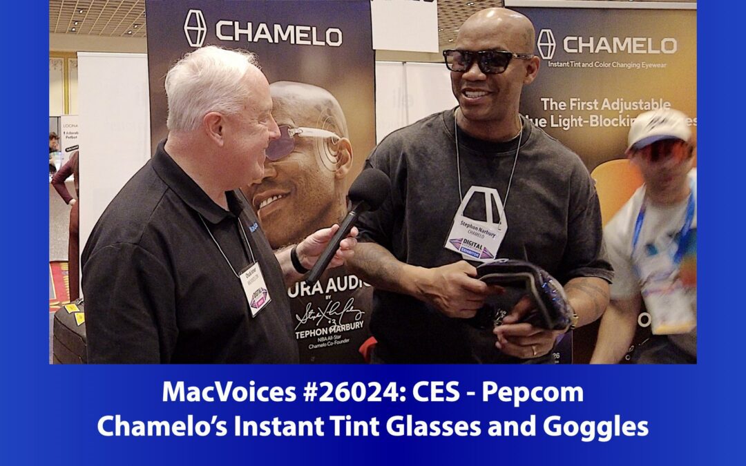 MacVoices #26024: Pepcom at CES – Chamelo’s Instant Tint Glasses and Goggles