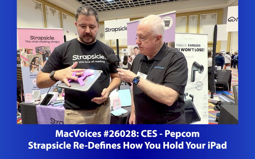 MacVoices #26028: Pepcom at CES – Strapsicle Re-Defines How You Hold Your iPad
