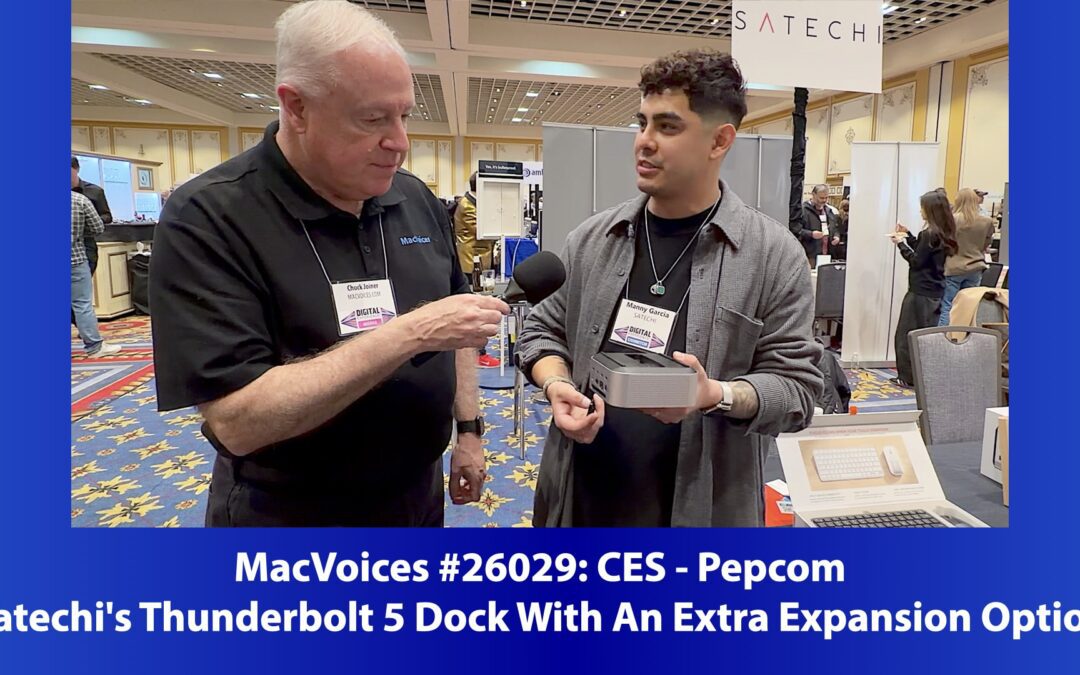 MacVoices #26029: Pepcom at CES – Satechi’s Thunderbolt 5 Dock With An Extra Expansion Option