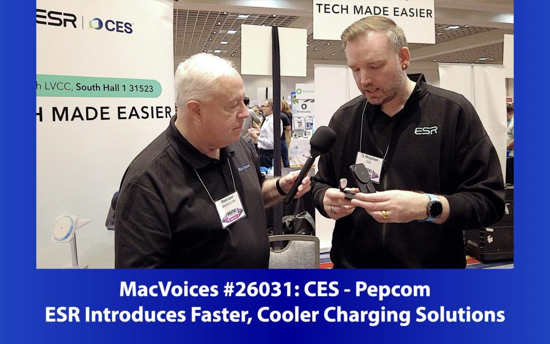 MacVoices #26031: Pepcom at CES – ESR Introduces Faster, Cooler Charging Solutions