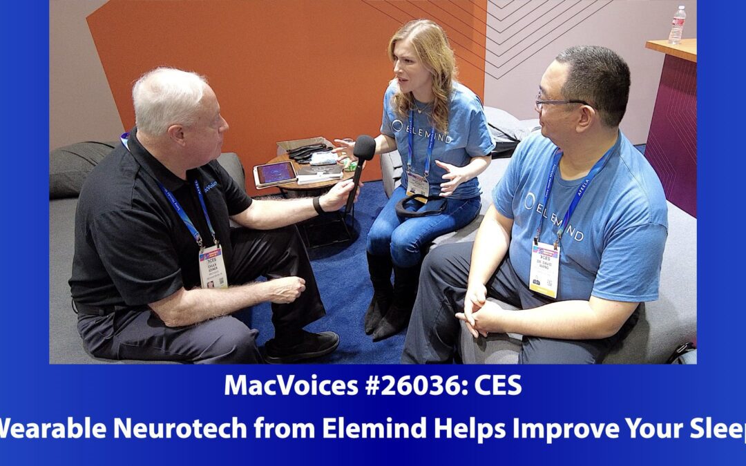 MacVoices #26036: CES – Wearable Neurotech from Elemind Helps Improve Your Sleep