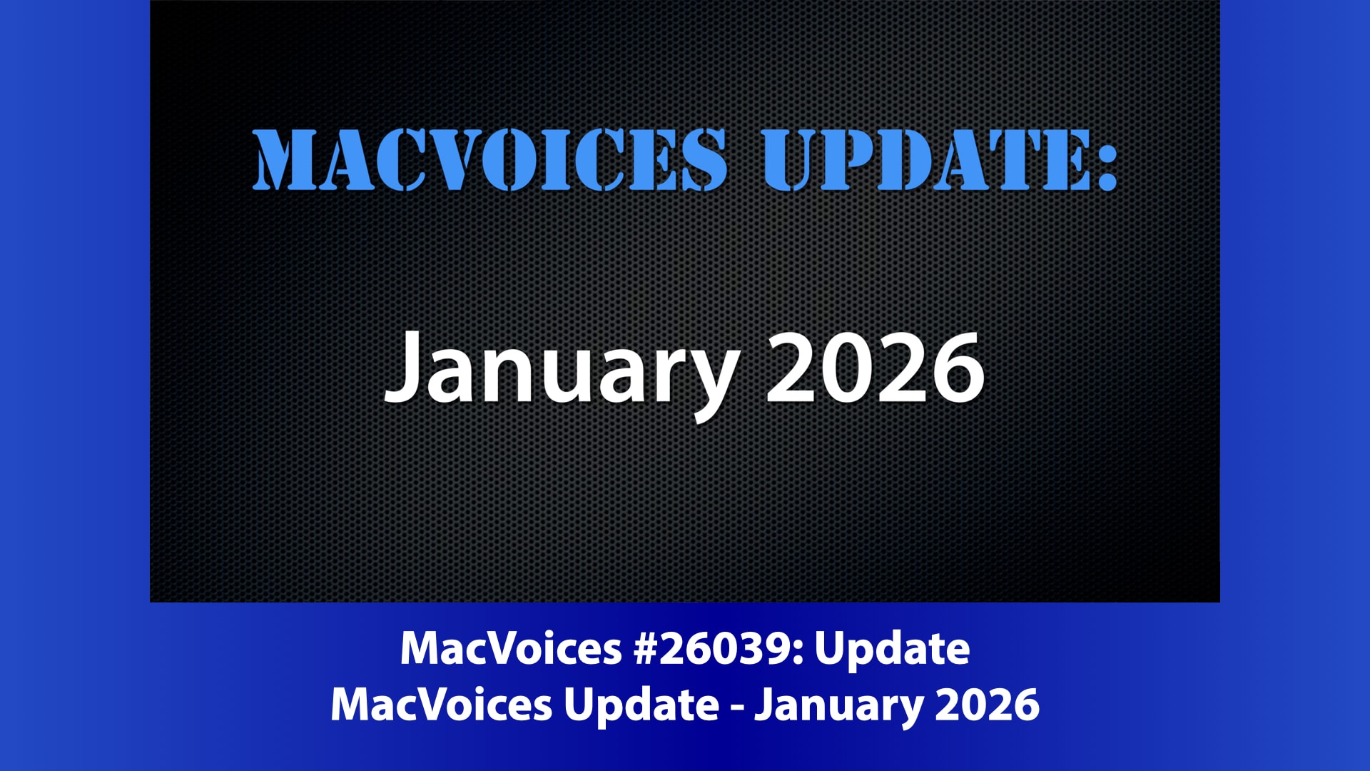 MacVoices 26039 MacVoices Update 2026-01