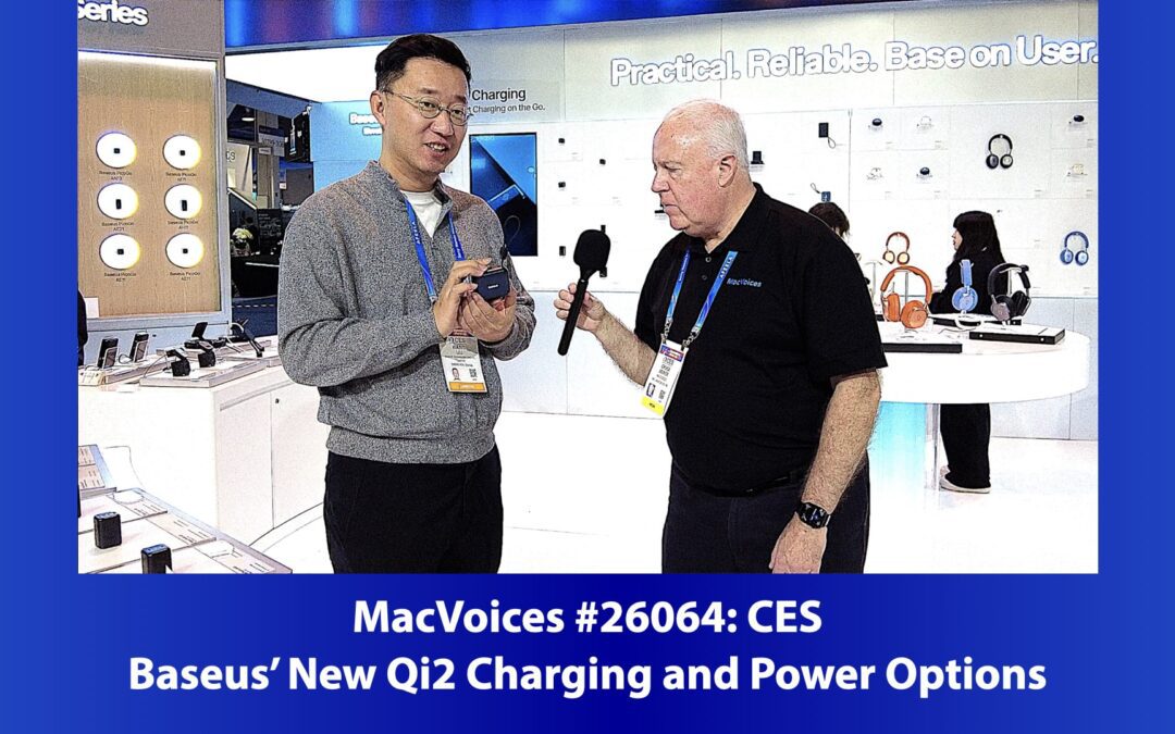MacVoices #26065: CES – Baseus’ New Qi2 Charging and Power Options