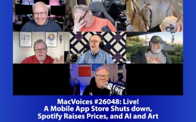 MacVoices #26048: Live! – A Mobile App Store Shuts Down, Spotify Raises Prices, and AI and Art
