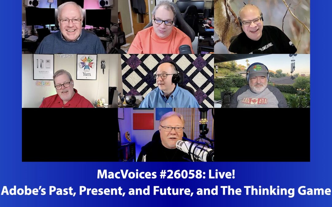 MacVoices #26058: Live! – Adobe’s Past, Present, and Future, and The Thinking Game