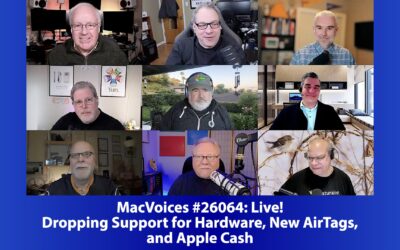 MacVoices #26064: Live! – Dropping Support for Hardware, New AirTags, and Apple Cash