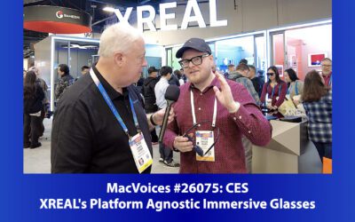 MacVoices #26075: CES – XREAL’s Platform Agnostic Immersive Glasses