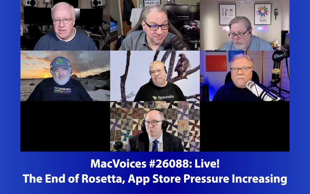 MacVoices #26088: Live! – The End of Rosetta, App Store Pressure Increasing