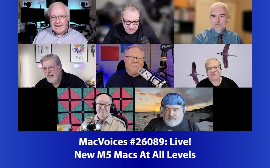 MacVoices #26089: Live! – New M5 Macs At All Levels