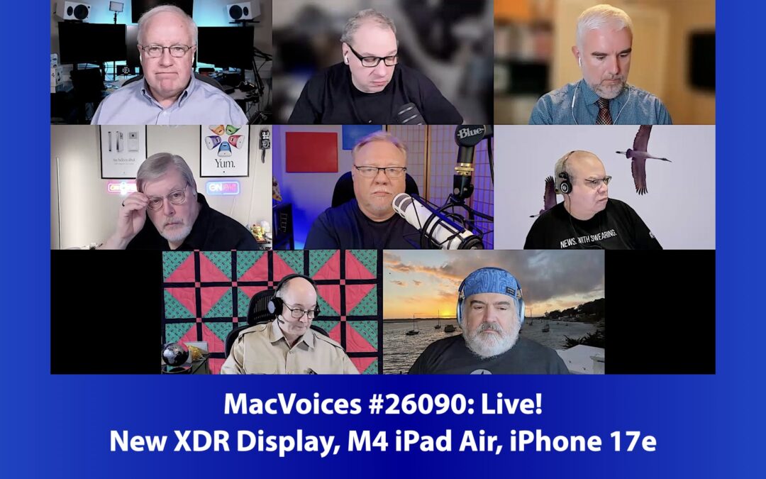 MacVoices #26090: Live! – New XDR Display, M4 iPad Air, iPhone 17e