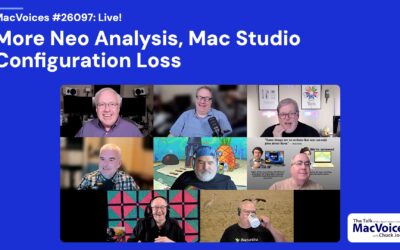 MacVoices #26097 – Live! – More Neo Analysis, Mac Studio Configuration Loss