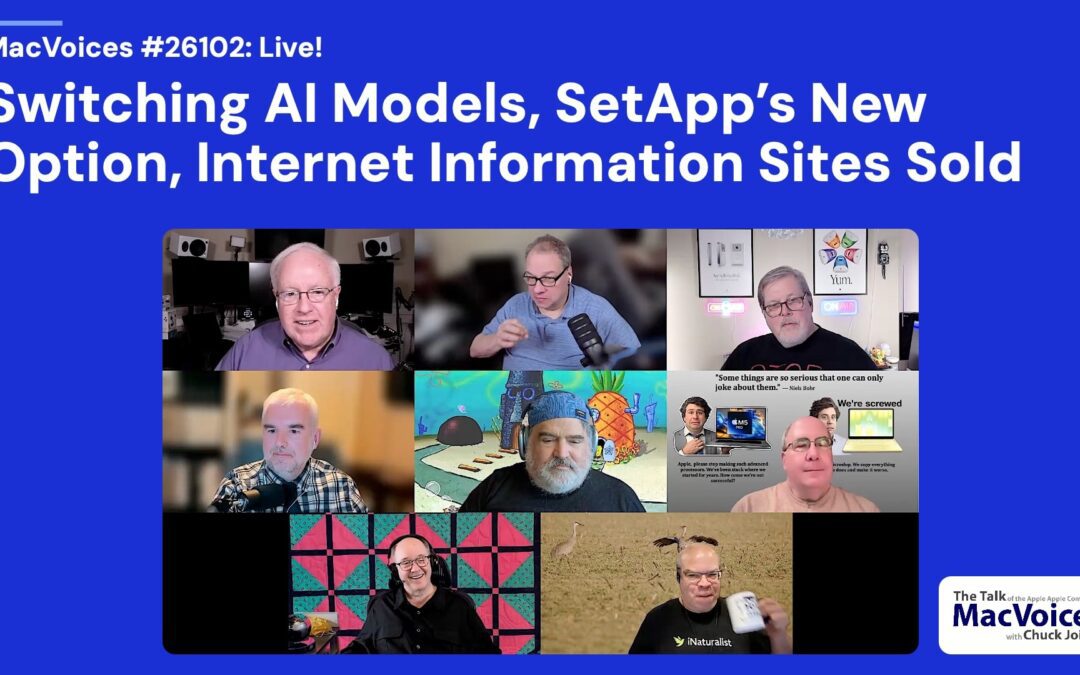 MacVoices #26102: Live! – Switching AI Models, SetApp’s New Option, and Internet Information Sites Sold