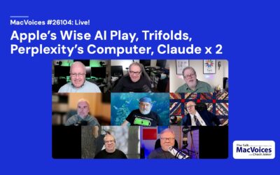 MacVoices #26104: Live! – Apple’s Wise AI Play, Trifolds, Perplexity’s Computer, Claude x 2
