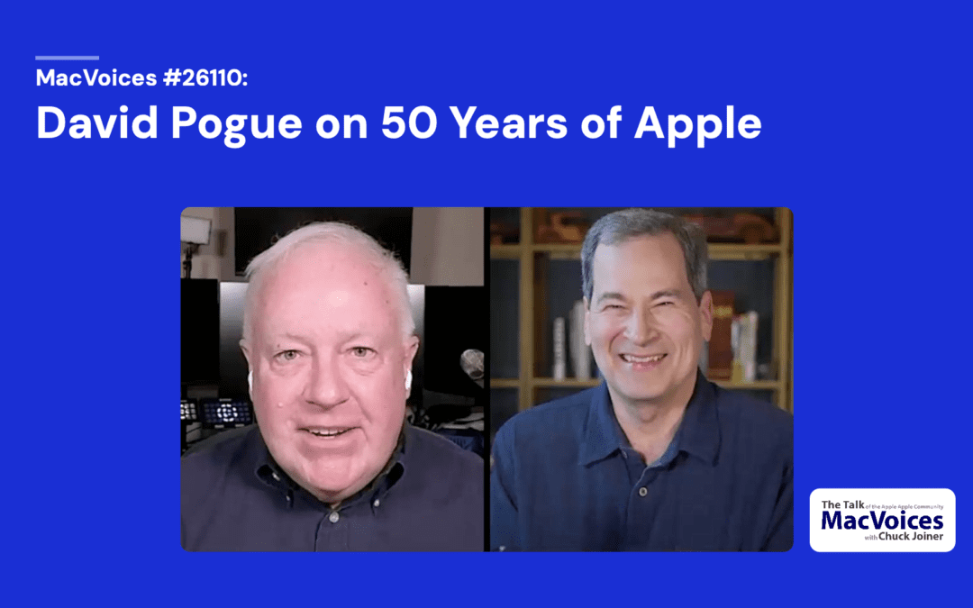 MacVoices #26110: David Pogue on 50 Years of Apple