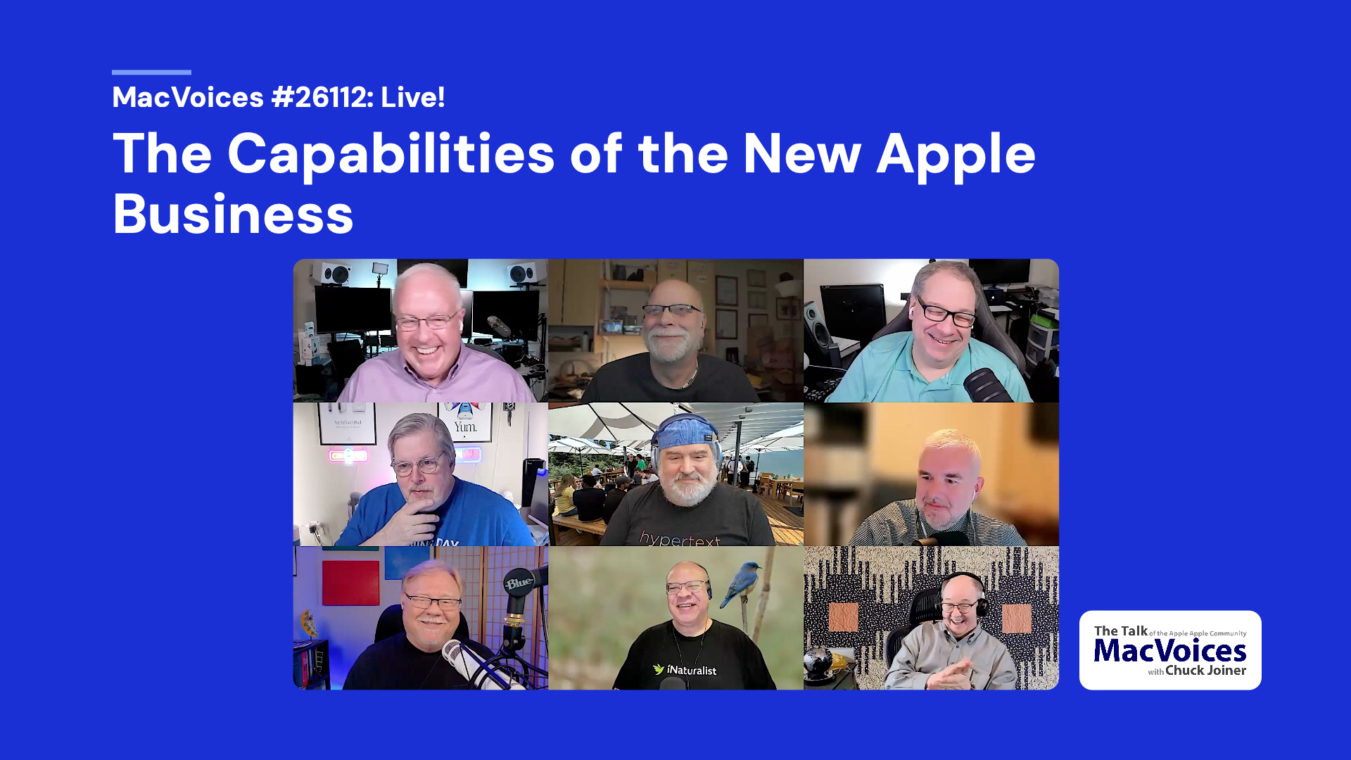 MacVoices 26112 Chuck Joiner, Guy Serle, David Ginsburg, Jim Rea, Brian Flanigan-Arthurs, Jeff Gamet, Eric Bolden, Web Bixby