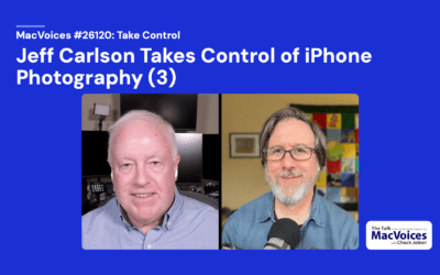 MacVoices #26120: Jeff Carlson Takes Control of iPhone Photography (3)