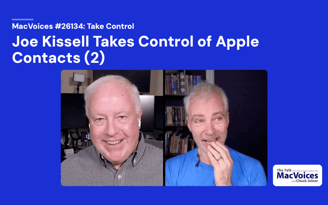 MacVoices #26134: Joe Kissell Takes Control of Apple Contacts (2)