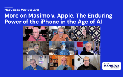 MacVoices #26136: Live! – More on Masimo v. Apple, The Enduring Power of the iPhone in the Age of AI