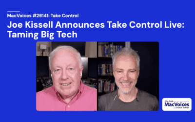 MacVoices #26141: Joe Kissell Announces Take Control Live: Taming Big Tech