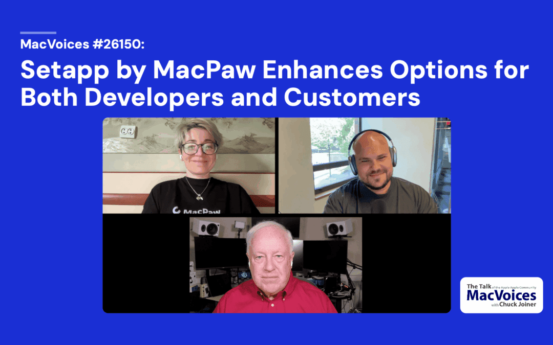 MacVoices #26150: Setapp by MacPaw Enhances Options for Both Developers and Customers