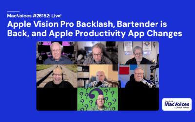 MacVoices #26152: Live! – Apple Vision Pro Backlash, Bartender is Back, and Apple Productivity App Changes