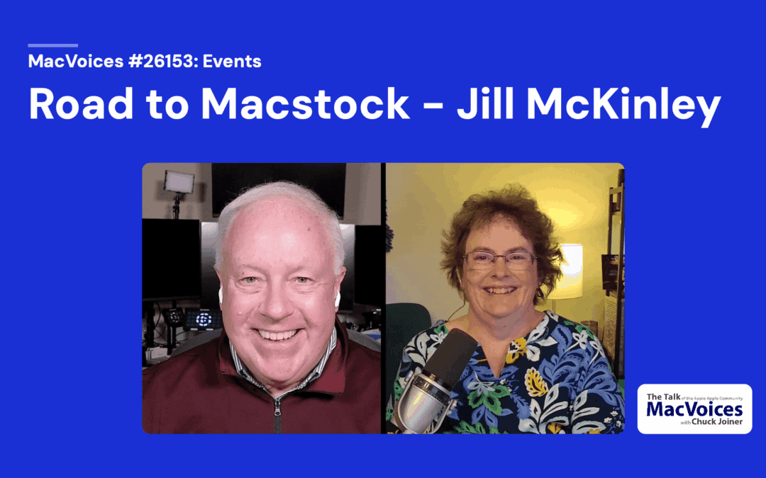 MacVoices #26153: Road to Macstock – Jill McKinley