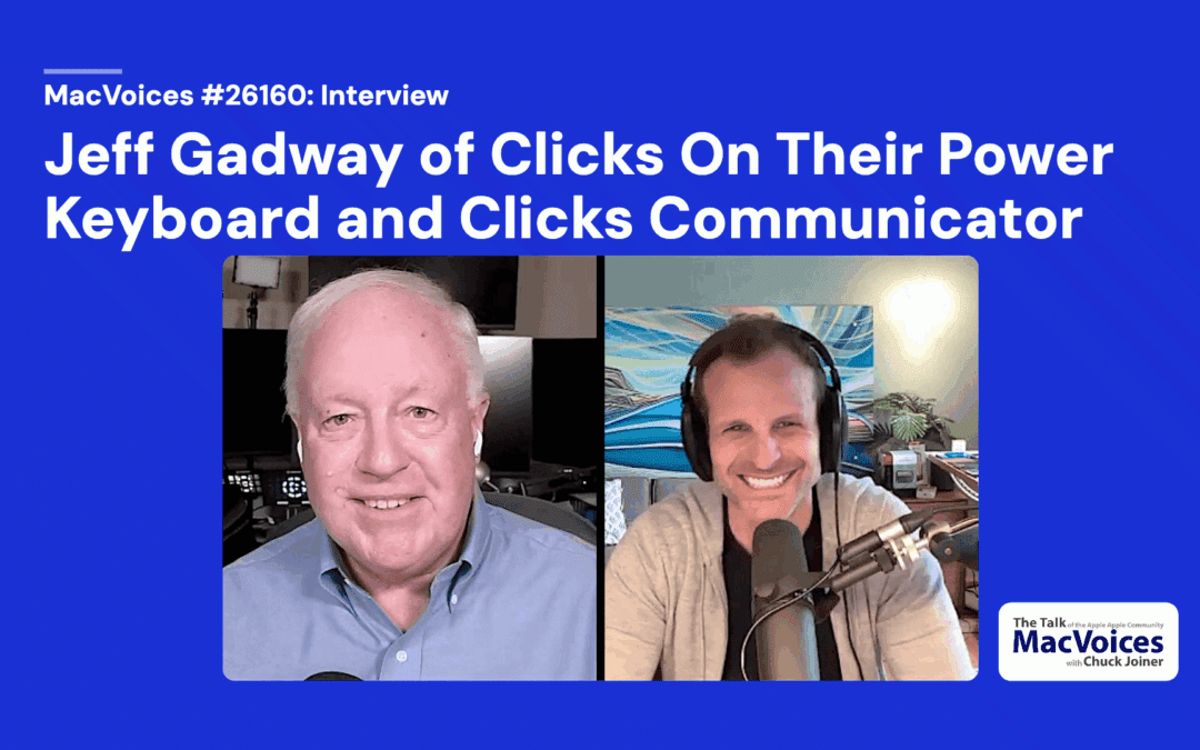MacVoices #26160: Jeff Gadway of Clicks On Their Power Keyboard and Clicks Communicator