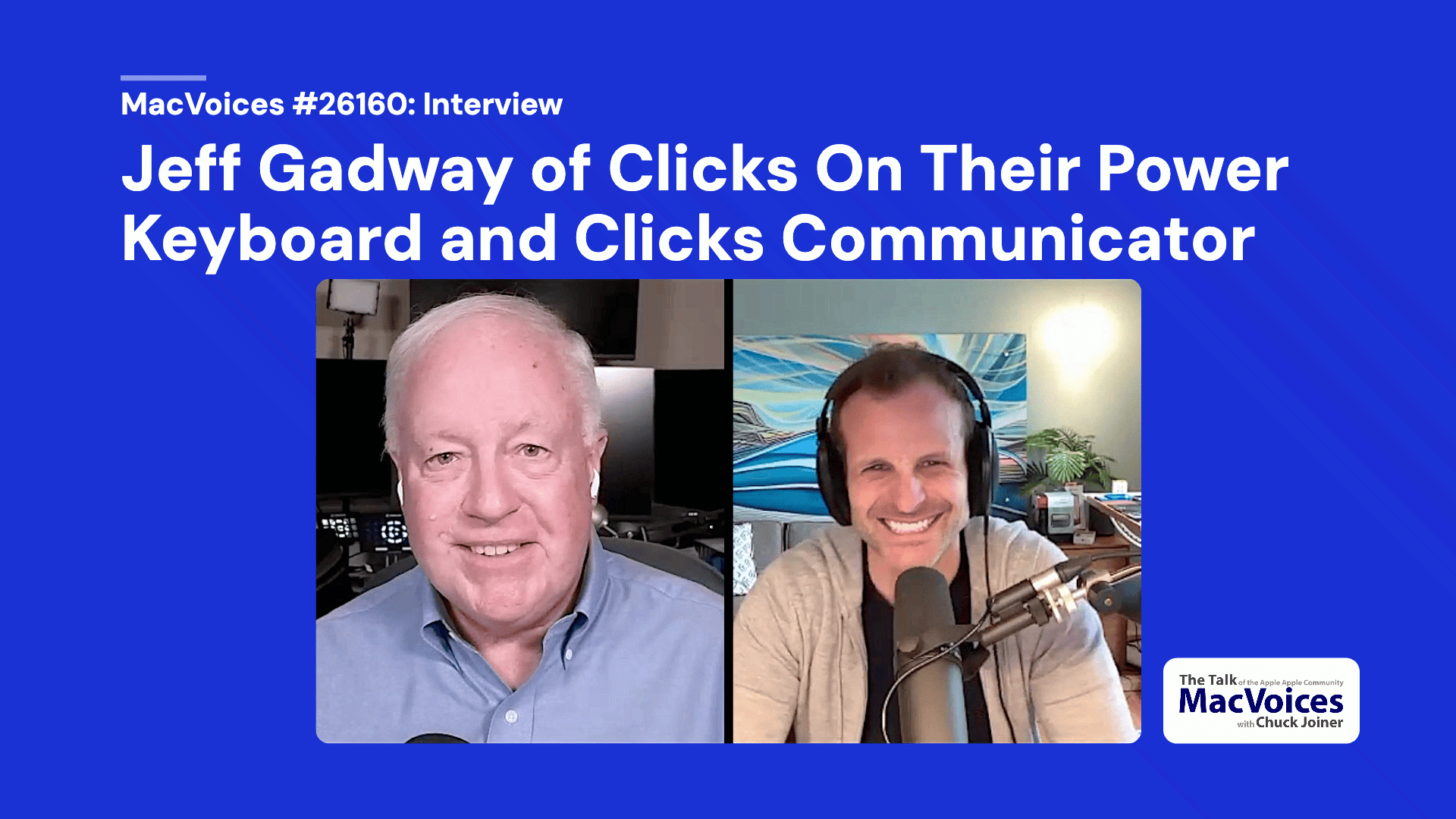 MacVoices 26160 Chuck Joiner, Jeff Gadway